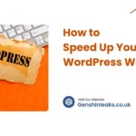 How to Speed Up Your WordPress Website