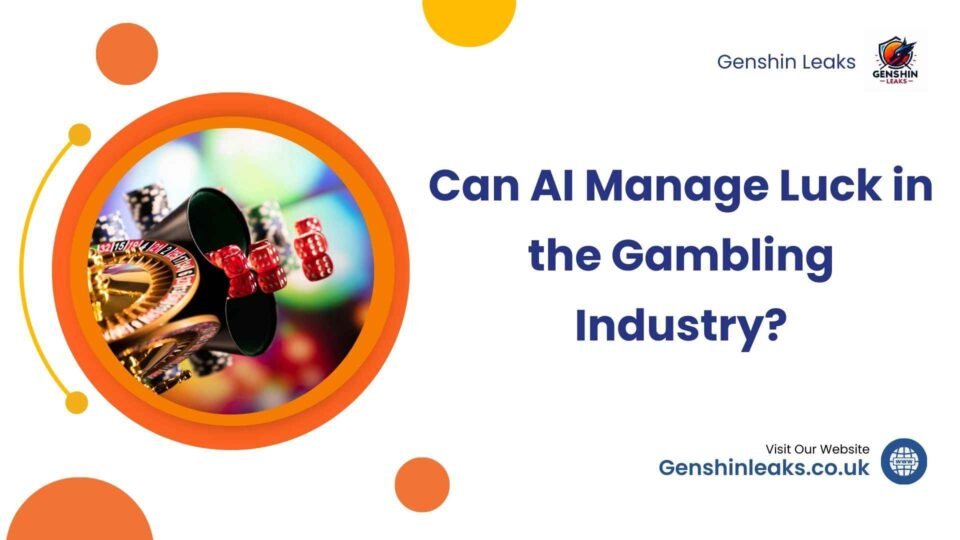 Can AI Manage Luck in the Gambling Industry