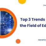 Top 3 Trends in ICT in the Field of Education