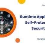 Runtime Application Self-Protection Security