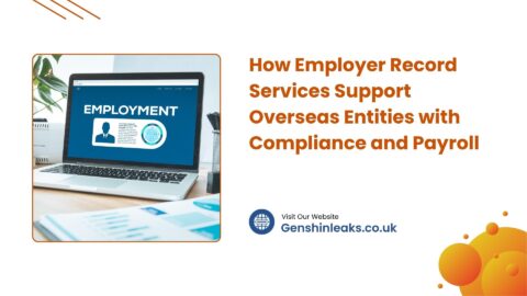 How Employer Record Services Support Overseas Entities with Compliance and Payroll